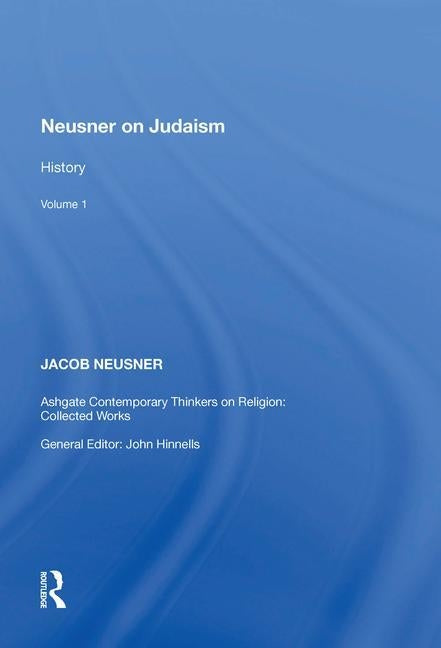 Neusner on Judaism: Volume 1: History by Neusner, Jacob