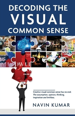 Decoding the Visual Common Sense by Kumar, Navin