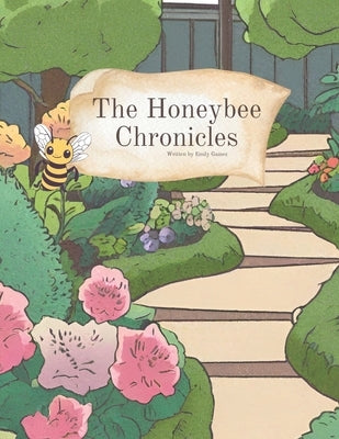 The Honeybee Chronicles by Gamez, Emily