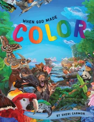 When God Made Color by Carmon, Sheri