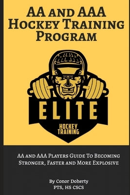 AA and AAA Hockey Training by Doherty, Conor John