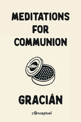 Meditations for Communion by Gracián, Baltasar