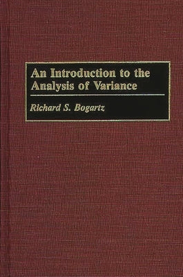 An Introduction to the Analysis of Variance by Bogartz, Richard S.