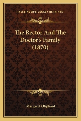 The Rector And The Doctor's Family (1870) by Oliphant, Margaret