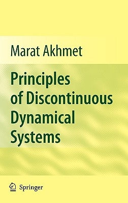 Principles of Discontinuous Dynamical Systems by Akhmet, Marat