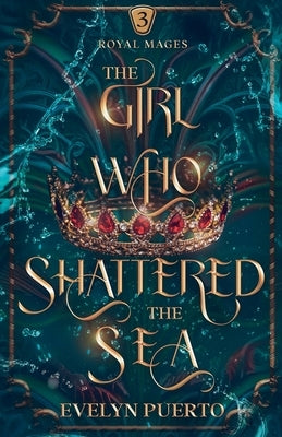 The Girl Who Shattered the Sea by Puerto, Evelyn