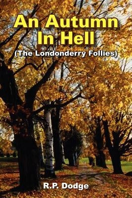 An Autumn In Hell by Dodge, R. P.