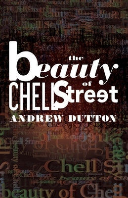 The Beauty of Chell Street by Dutton, Andrew