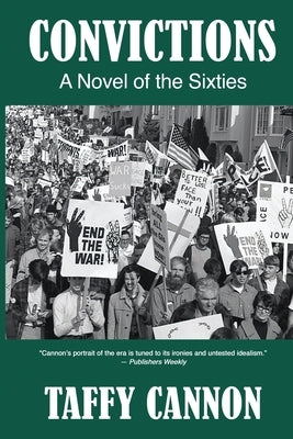 Convictions: A Novel of the Sixties by Cannon, Taffy