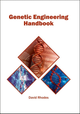 Genetic Engineering Handbook by Rhodes, David