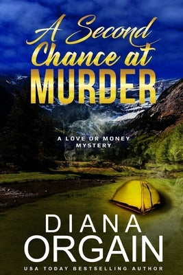 A Second Chance at Murder: (A fun suspense mystery with twists you won't see coming!) by Orgain, Diana