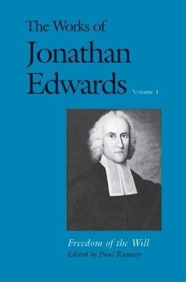 Freedom of the Will by Edwards, Jonathan