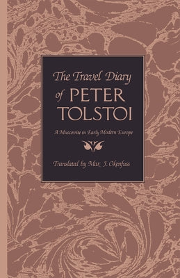 The Travel Diary of Peter Tolstoi by Tolstoi, Peter