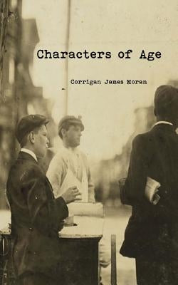 Characters of Age by Moran, Corrigan James