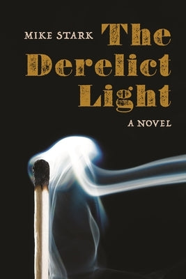 The Derelict Light by Stark, Mike