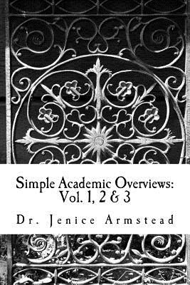 Simple Academic Overviews: Vol. 1, 2 & 3 by Armstead, Jenice R.