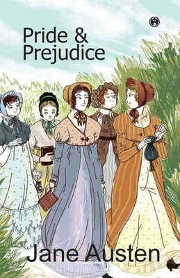 Pride & Prejudice by Austen, Jane
