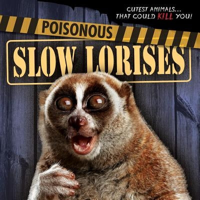 Poisonous Slow Lorises by Shea, Mary Molly
