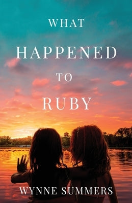What Happened to Ruby by Summers, Wynne