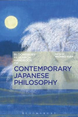 The Bloomsbury Research Handbook of Contemporary Japanese Philosophy by Garcia, Raquel Bouso