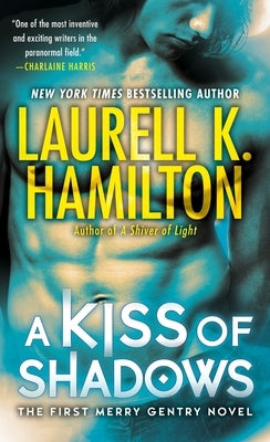 A Kiss of Shadows by Hamilton, Laurell K.