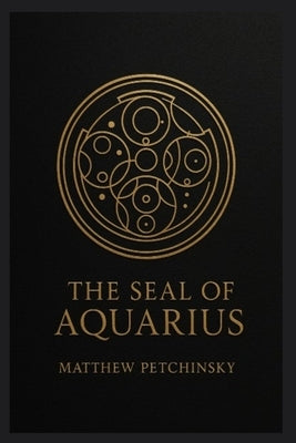 The Seal of Aquarius by Petchinsky, Matthew