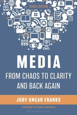 Media from Chaos to Clarity and Back Again by Ungar Franks, Judy