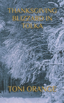 Thanksgiving Blizzard in Tolka by Orange, Toni