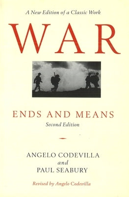 War: Ends and Means, Second Edition by Codevilla, Angelo M.