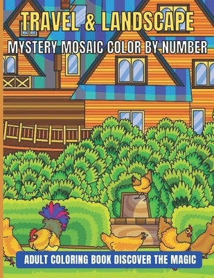 Travel & Landscape Mystery Mosaic Color By Number Adult Coloring Book Discover The Magic: Large Print Mystery Mosaic Color By Number(Adult color by nu by Books, Sk