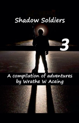 Shadow Soldiers #3 by Aceing, Wrathe W.