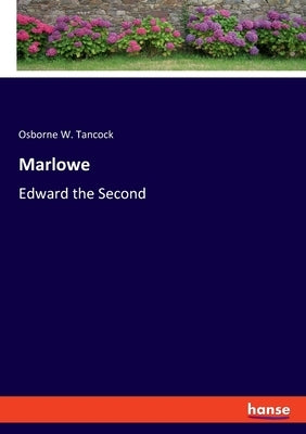 Marlowe: Edward the Second by Tancock, Osborne W.