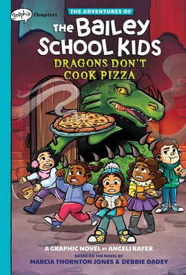 Dragons Don't Cook Pizza: A Graphix Chapters Book (the Adventures of the Bailey School Kids #4) by Jones, Marcia Thornton