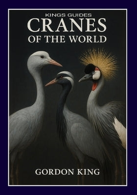 Cranes Of The World by King, Gordon