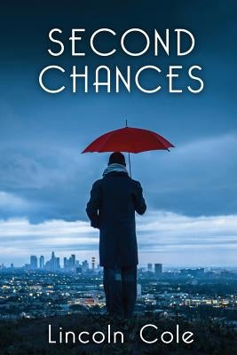 Second Chances by Cole, Lincoln