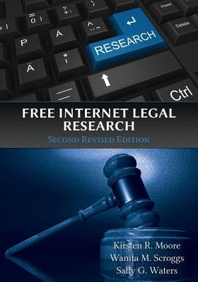 Free Internet Legal Research, Second Revised Edition by Moore, Kristen R.