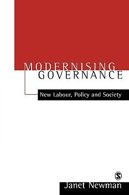 Modernizing Governance: New Labour, Policy and Society by Newman, Janet E.