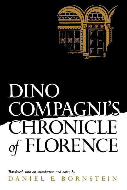 Dino Compagni's Chronicle of Florence by Bornstein, Daniel E.