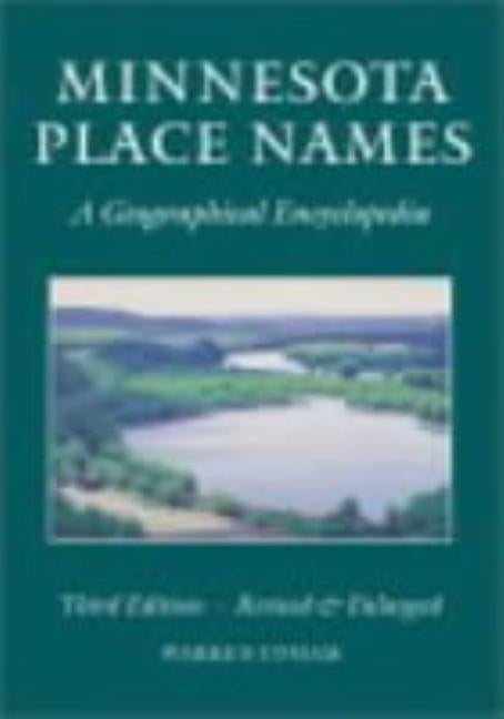 Minnesota Place Names: A Geographical Encyclopedia by Upham, Warren