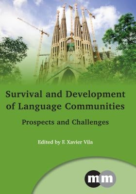 Survival and Development of Language Communities: Prospects and Challenges by Vila Moreno, F. Xavier