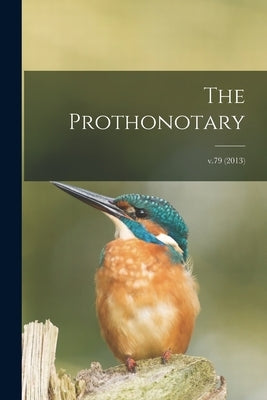 The Prothonotary; v.79 (2013) by Anonymous