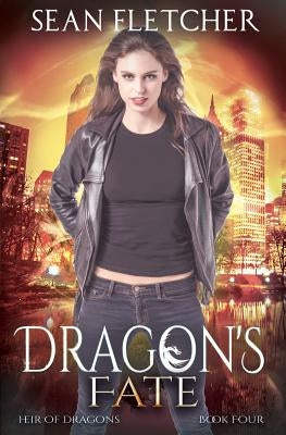 Dragon's Fate (Heir of Dragons: Book 4) by Fletcher, Sean