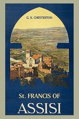 St. Francis of Assisi by Chesterton, G. K.