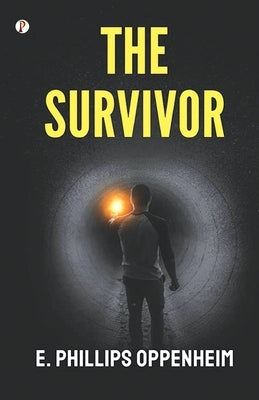 The Survivor by Oppenheim, E. Phillips
