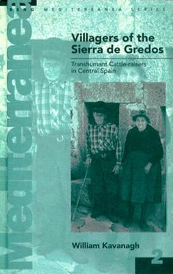 Villagers of the Sierra de Gredos: Transhumant Cattle-raisers in Central Spain by Kavanagh, William