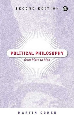 Political Philosophy: From Plato To Mao by Cohen, Martin