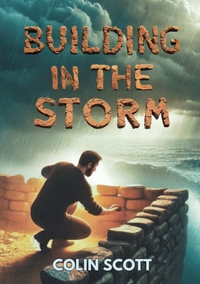 Building in the Storm by Scott, Colin