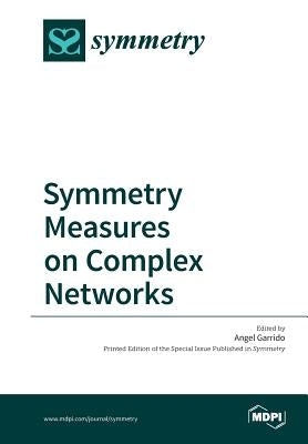 Symmetry Measures on Complex Networks by Angel, Garrido