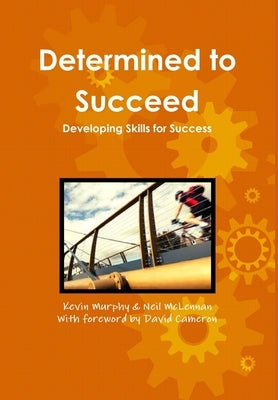 Determined to Succeed by Neil McLennan, Kevin Murphy &.