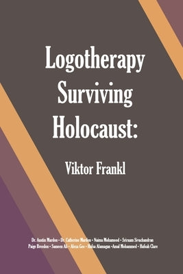 Logotherapy Surviving Holocaust: Viktor Frankl by Mardon, Austin